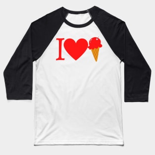 I Love Ice Cream Baseball T-Shirt